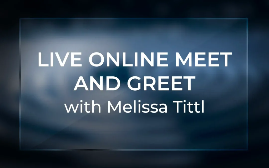 Live Online Meet and Greet Replay with Melissa Tittl