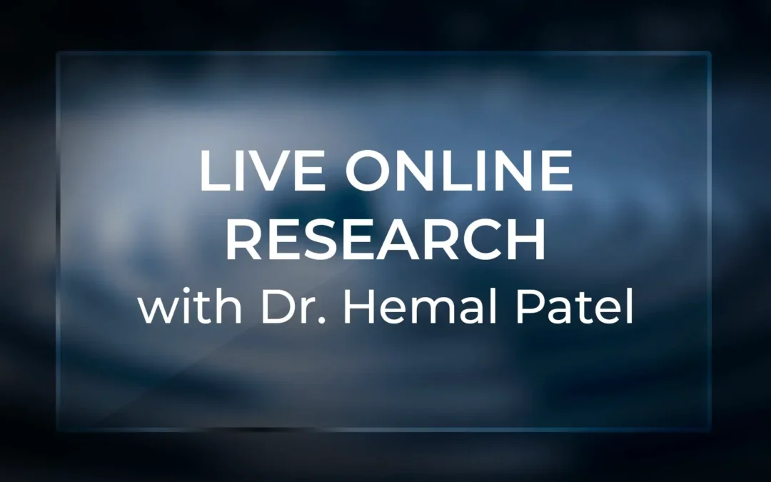 Live Online Research Update Replay with Dr. Hemal Patel